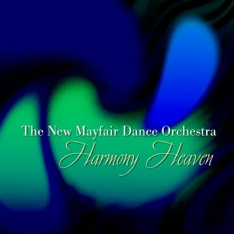 Harmony Heaven by The New Mayfair Dance Orchestra