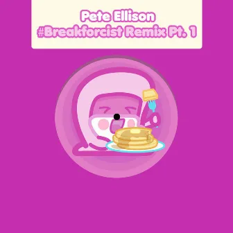 #Breakforcist Remix, Pt. 1 by Pete Ellison