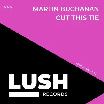 Cut This Tie by Martin Buchanan