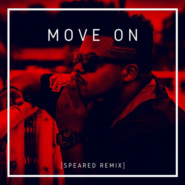 Move On [Speared Remix]