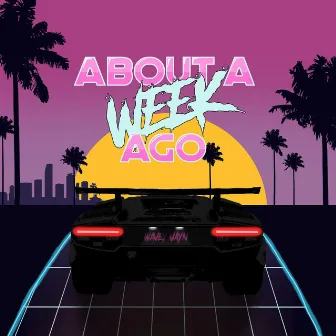 About A Week Ago by Wavey Vayn