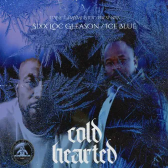 Cold Hearted by Ice Blue