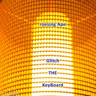 Glitch the Keyboard by Roesing Ape