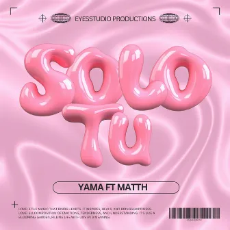 Solo Tu by Matth