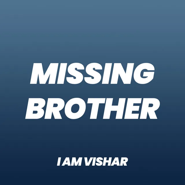 Missing Brother