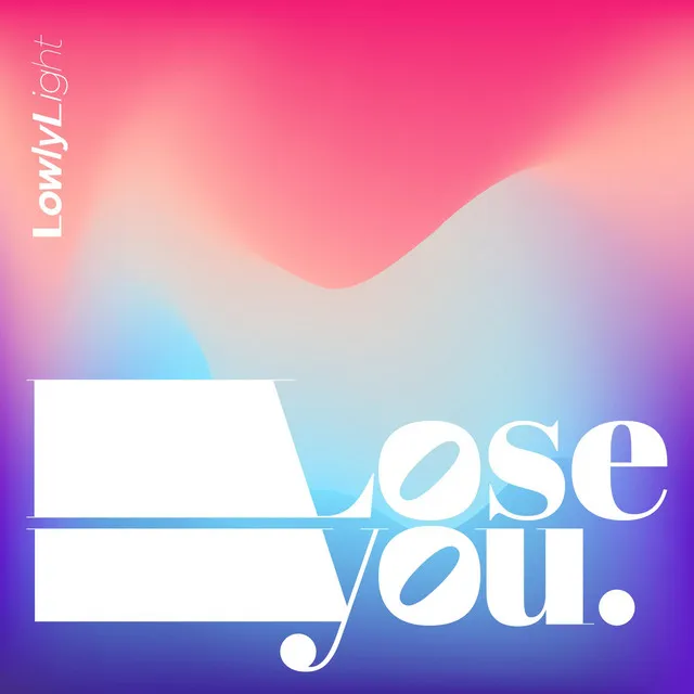 Lose You