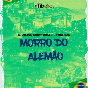 Morro Do Alemão by DJ TIBEIRAS