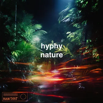 Hyphy Nature by HABITAAT