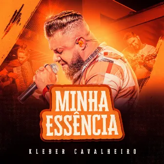 Minha Essência (Ao Vivo) by Kleber Cavalheiro