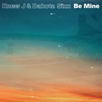 Be Mine by Knew J