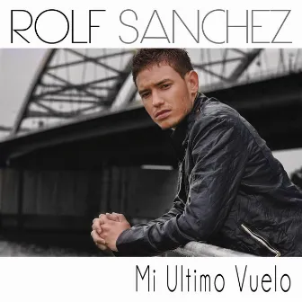 Mi Ultimo Vuelo (Last Flight To Paris - Spanish) by Rolf Sanchez