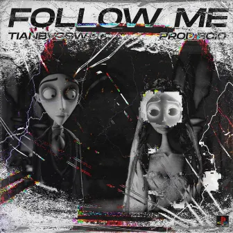 Follow me by TIANBVSS