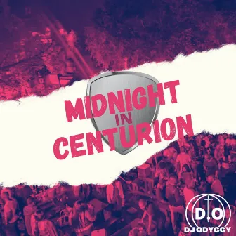 Midnight In Centurion by DJ Odyccy