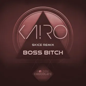 Boss Bitch (SKICE Remix) by Golden Chocolate