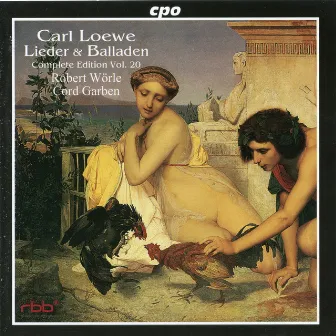 C. Loewe: Lieder & Balladen, Vol. 20 by Robert Worle