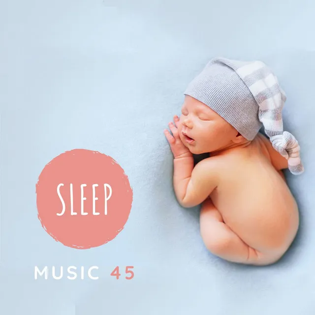 Sleep Music 45: Find Peaceful Sleep in Natural Sound