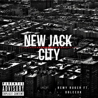 New Jack City by Remy Ruger