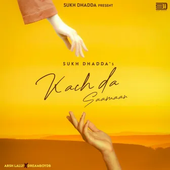 Kach Da Saman by Sukh Dhadda