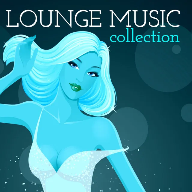 Lounge Music Collection – Jazz Relaxation: Relaxing Soothing Jazz Music, Ambient Background for Restaurant and Luxury Hotels