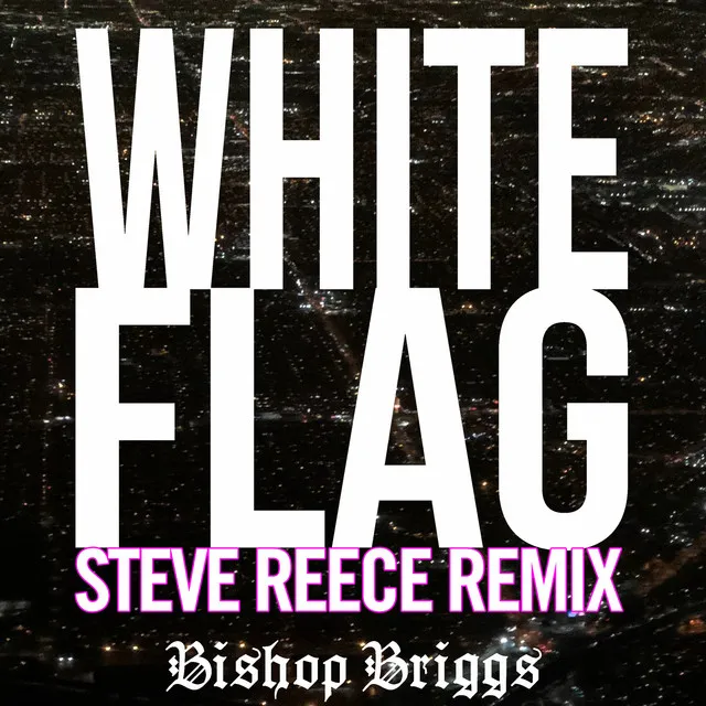 White Flag - Steve Reece Remix