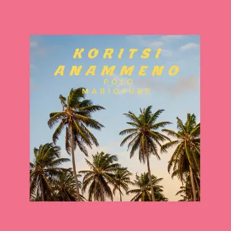 Koritsi Anammeno by Polo