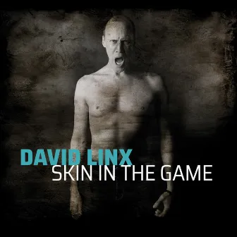 Skin in the Game by David Linx