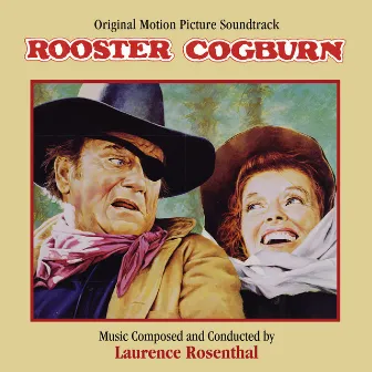 Rooster Cogburn (Original Motion Picture Soundtrack) by Laurence Rosenthal