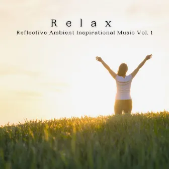 Relax: Reflective Ambient Inspirational Music Vol. 1 by 1 Hour Massage