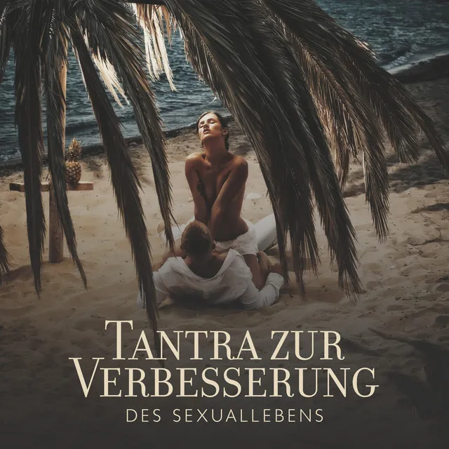 Tantra zur Verbesserung des Sexuallebens