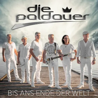 Bis ans Ende der Welt by Die Paldauer