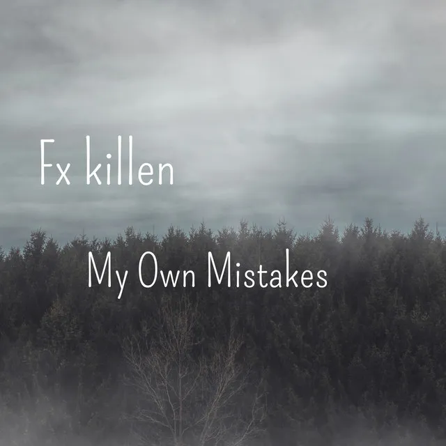 My Own Mistakes