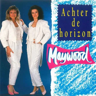 Achter De Horizon by Maywood