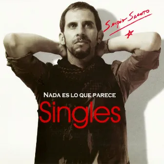 Nada Es Lo Que Parece Singles by Sergio Sacoto