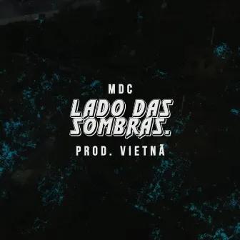 Lado das Sombras by MDC