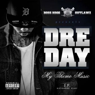 My Theme Music by DRE DAY