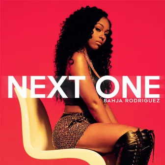 Next One by Bahja Rodriguez