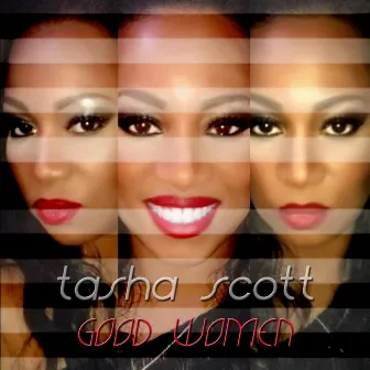 Good Women - Single by Tasha Scott