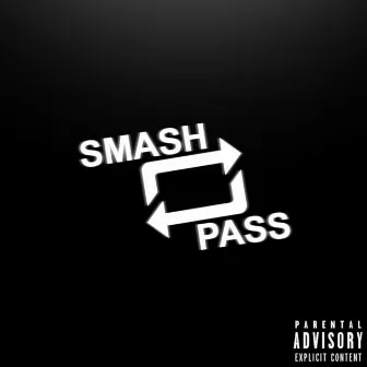 Smash & Pass by LIL PCP