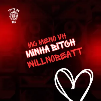 Minha Bitch by Mc MenóVH