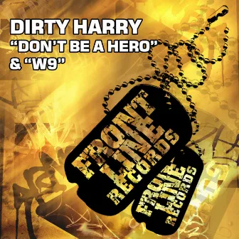 Dont Be a Hero / W9 by Dirty Harry