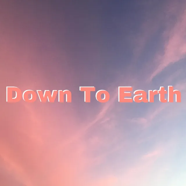 Down to Earth