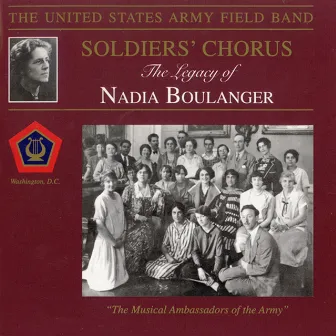 United States Army Field Band and Soldiers' Chorus: The Legacy of Nadia Boulanger by Finley R. Hamilton