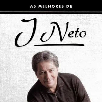 As Melhores de J Neto by J Neto