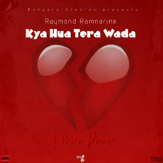 Kya Hua Tera Wada by Raymond Ramnarine