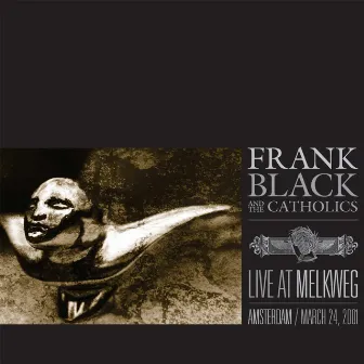 Live At Melkweg (March 24th, 2001) by Frank Black & The Catholics