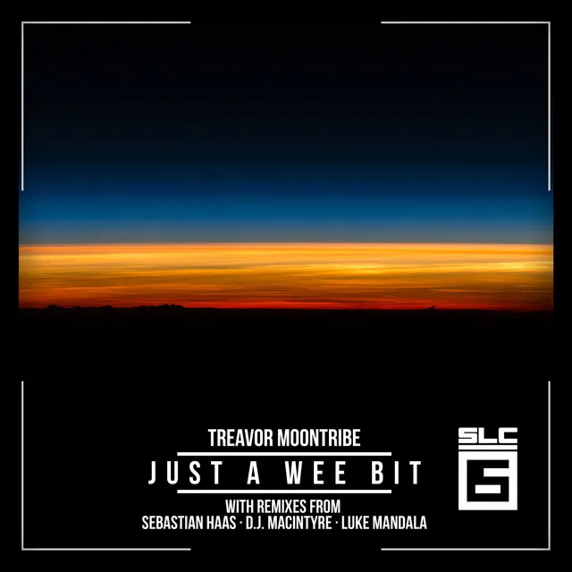 Just a Wee Bit (Luke Mandala Remix)