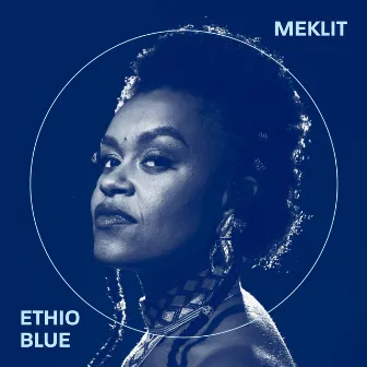 Ethio Blue by Meklit