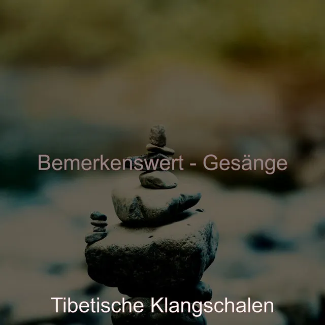 Bemerkenswert - Gesänge