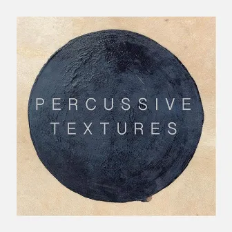 Percussive Textures by David James Elliott