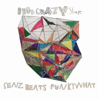 Big Crazy Shape by Funkywhat